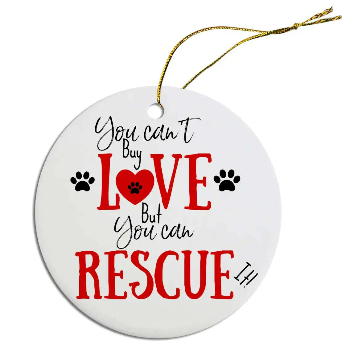 Round-Christmas-Ornament-Can_t-Buy-Love_-Can-Rescue-It-GreatEagleInc-334351029