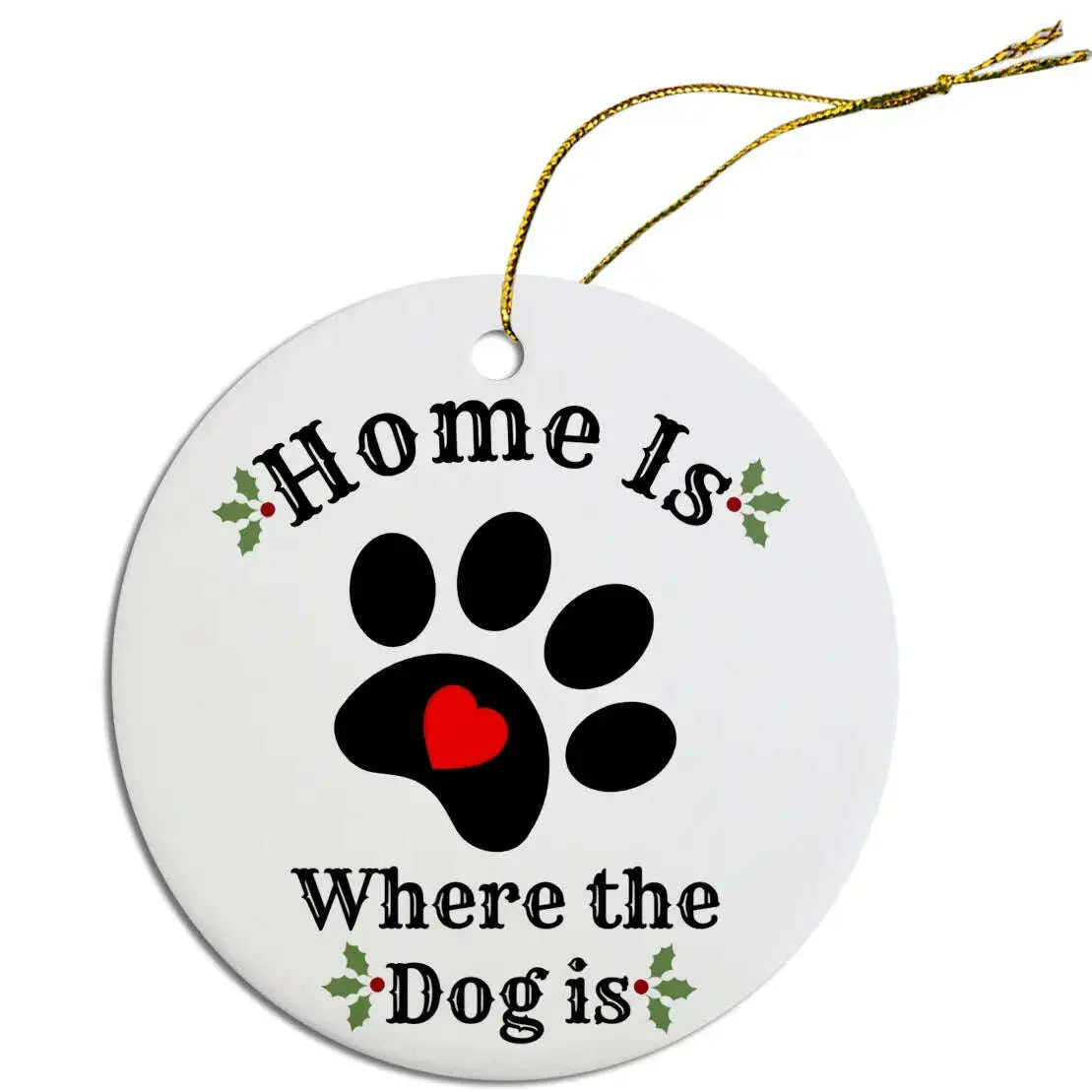 Round-Christmas-Ornament-Home-Is-Where-The-Dog-Is-GreatEagleInc-334350623