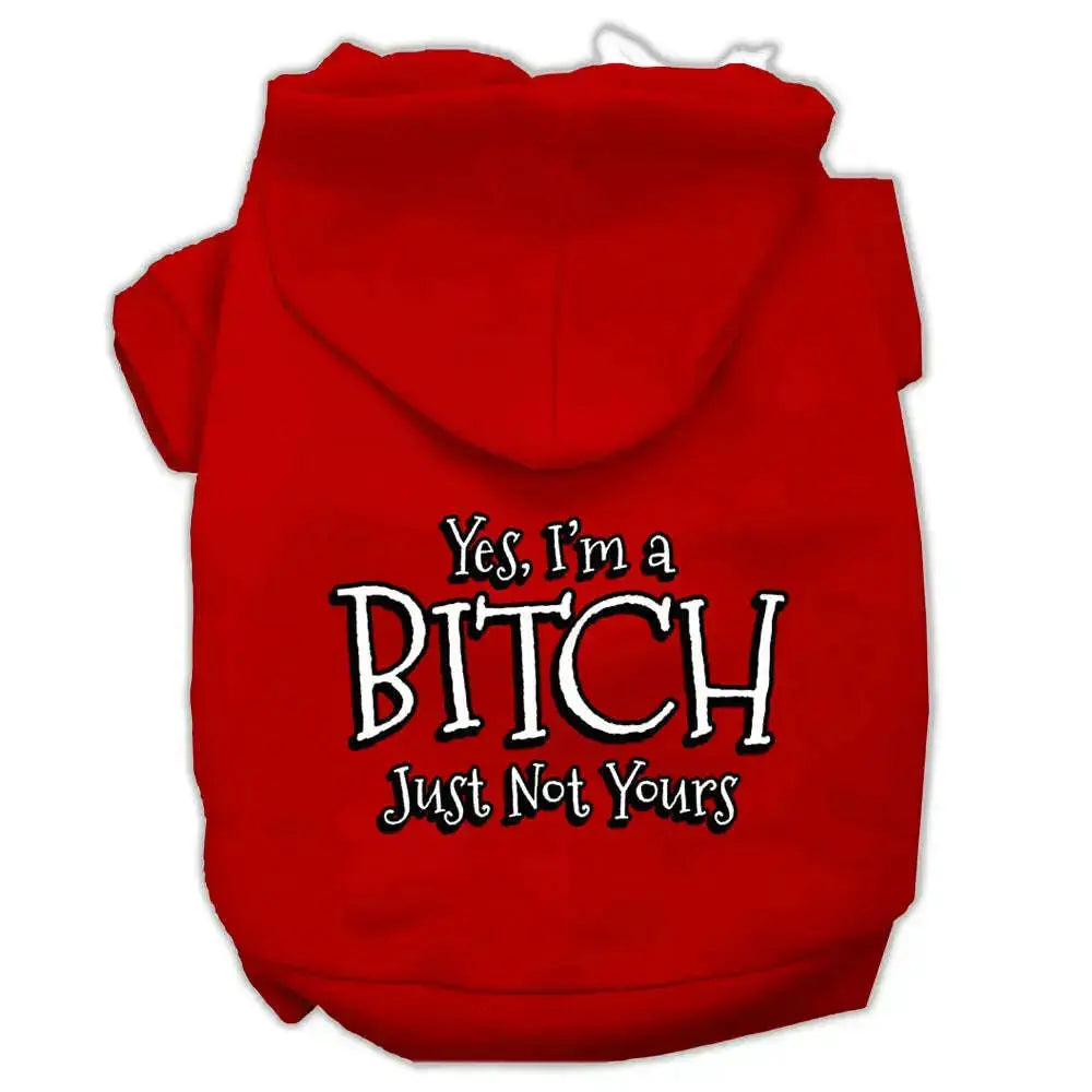 Yes-I_m-A-Bitch-Just-Not-Yours-Screen-Print-Pet-Hoodies-Red-Size-Xl-GreatEagleInc-333737123