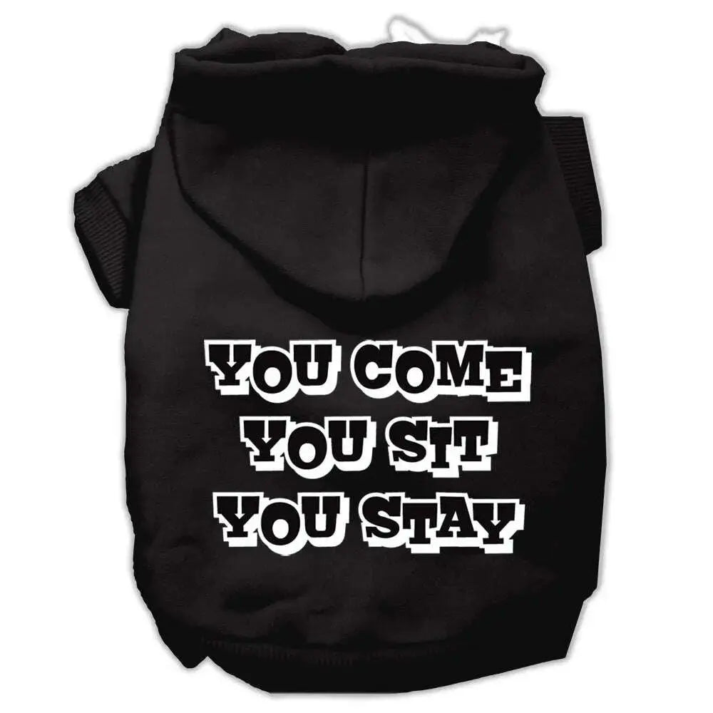 You-Come_-You-Sit_-You-Stay-Screen-Print-Pet-Hoodies-Black-Size-Sm-GreatEagleInc-319954045